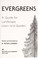 Cover of: Evergreens, a guide for landscape, lawn, and garden