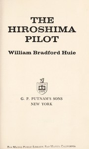 Cover of: The Hiroshima pilot. by William Bradford Huie