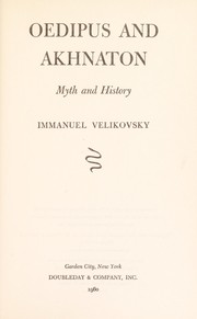 Cover of: Oedipus and Akhnaton: myth and history