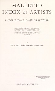 Cover of: Mallett's index of artists, international-biographical: Including painters, sculptors, illustrators, engravers, and etchers of the past and present