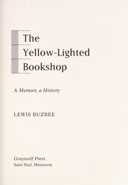 Cover of: The yellow-lighted bookshop: a memoir, a history