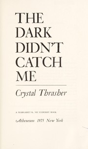 Cover of: The dark didn't catch me