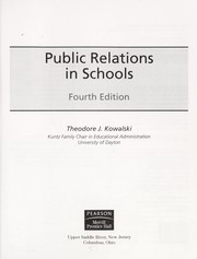 Public relations in schools by Theodore J. Kowalski