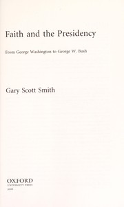 Cover of: Faith and the presidency : from George Washington to George W. Bush