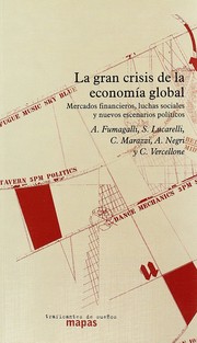 Cover of: La gran crisis de la economía global: mercados financieros, luchas sociales y nuevos escenarios políticos