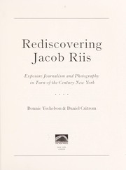 Cover of: Rediscovering Jacob Riis: exposure journalism and photography in turn-of-the-century New York