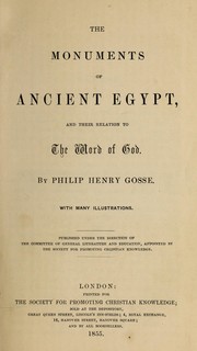 Cover of: The monuments of ancient Egypt: and their relation to the Word of God ...  Published under the direction of the Committee of General Literature and Education appointed by the Society for Promoting Christian Knowledge.