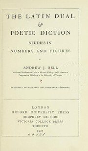 Cover of: The Latin dual & poetic diction by Andrew J. Bell