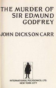 The murder of Sir Edmund Godfrey by John Dickson Carr