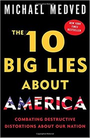 Cover of: The 10 big lies about America: combating destructive distortions about our nation