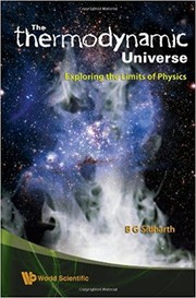 Cover of: The Thermodynamic Universe: Exploring the Limits of Physics