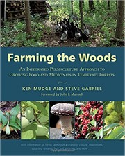 Cover of: Farming the Woods: An Integrated Permaculture Approach to Growing Food and Medicinals in Temperate Forests