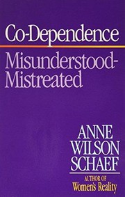 Cover of: Co-dependence: misunderstood-mistreated