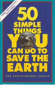 Cover of: 50 Simple Things You Can Do to Save the Earth by The Earth Works Group