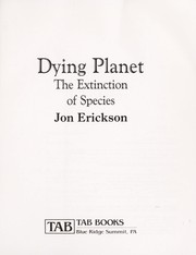 Cover of: Dying planet: the extinction of species