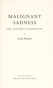 Cover of: Malignant sadness: the anatomy of depression