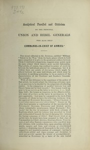 Cover of: Analytical parallel and criticism on the principal Union and Rebel generals who have held commands-in-chief of armies