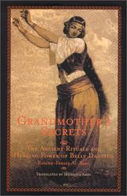 Cover of: Grandmother's secrets: the ancient rituals and healing power of belly dancing