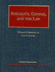 Sexuality, gender, and the law by William N. Eskridge, William N., Jr Eskridge, Nan D. Hunter