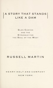 Cover of: A story that stands like a dam: Glen Canyon and the struggle for the soul of the West