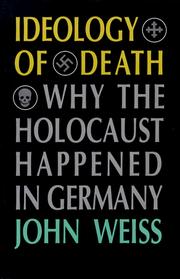 Cover of: Ideology of death by John Weiss