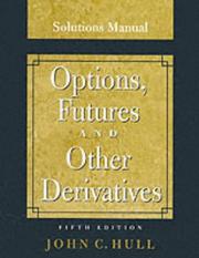 Solutions manual [to accompany] Options futures and other derivatives, 5th ed.