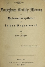 Deutschlands o ffentliche Meinung im Reformationszeitalter und in der Gegenwart by Karl Fischer