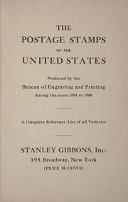 Cover of: The postage stamps of the United States, produced by the Bureau of Engraving and Printing during the years 1894 to 1900. (1976)