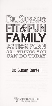 Cover of: Dr. Susan's fit & fun family action plan: 301 things you can do today