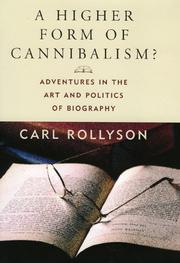 Cover of: A higher form of cannibalism?: adventures in the art and politics of biography