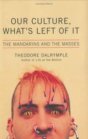 Cover of: Our Culture, What's Left of It: The Mandarins and the Masses