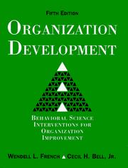 Organization development by Wendell L. French, Cecil H., Jr. Bell, Cecil H. Bell