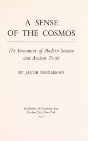 Cover of: A sense of the cosmos: the encounter of modern science and ancient truth