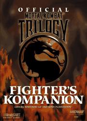 Official mortal kombat trilogy : fighter's companion : covers Nintendo 64 and Sony playstation
