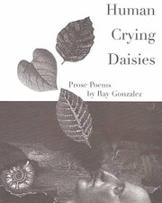 Human Crying Daisies by Ray Gonzalez