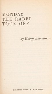 Cover of: Monday the rabbi took off by Harry Kemelman