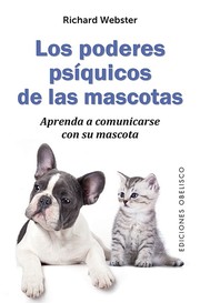 Cover of: Los poderes psíquicos de las mascotas. Aprenda a comunicarse con su mascota