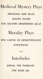Cover of: Medieval mystery plays: Abraham and Isaac, Noah's flood, The second shepherd's play by Vincent Foster Hopper