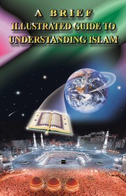 Cover of: A brief illustrated guide to understanding Islam by I. A. Ibrahim