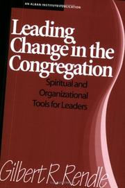 Cover of: Leading Change in the Congregation by Gilbert R. Rendle