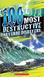100 most Destructive Natural Disasters by Anna Claybourne