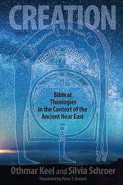 Cover of: Creation: biblical theologies in the context of the ancient Near East
