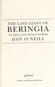 Cover of: The last giant of Beringia by O'Neill, Dan