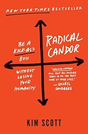 Cover of: Radical candor : be a kick-ass boss without losing your humanity by 
