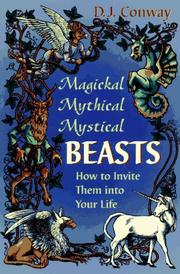 Cover of: Magickal, mythical, mystical beasts by D. J. Conway