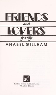 Cover of: Friends and lovers for life by Anabel Gillham