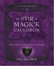 Cover of: To Stir a Magick Cauldron: A Witch's Guide to Casting and Conjuring