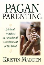 Cover of: Pagan Parenting: Spiritual, Magical & Emotional Development of the Child