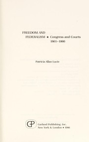Cover of: Freedom and federalism : Congress and courts, 1861-1866