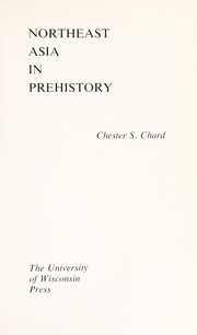 Northeast Asia in prehistory by Chester S. Chard